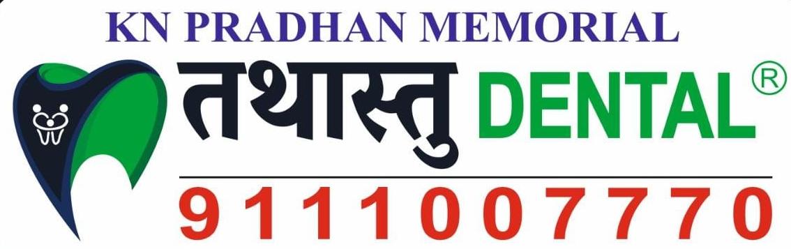 Tathastu Dental - KN Pradhan Memorial dental clinic in Bhopal