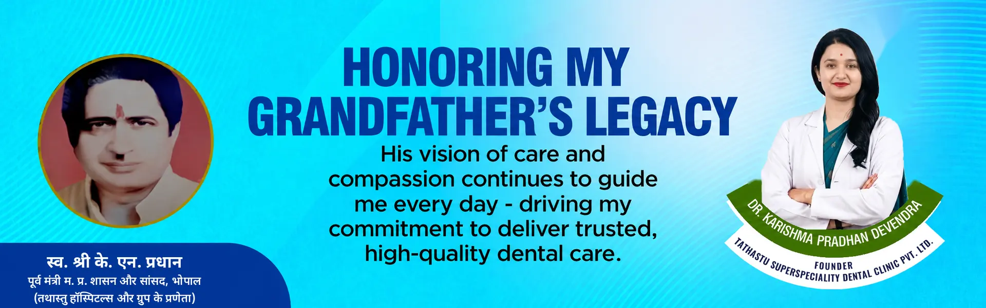 Dr. Karishma Pradhan, Founder, Tathastu Superspeciality Dental Clinic Pvt. Ltd., honoring the legacy of Late Shri K. N. Pradhan